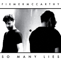 Fixmer & McCarthy - So Many Lies [Single]