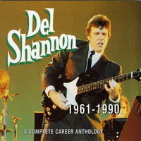 Del Shannon - A Complete Career Anthology 1961-1990 (CD 1: 1961-1967)