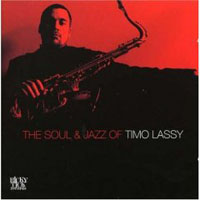 Timo Lassy - The Soul And Jazz Of Timo Lassy