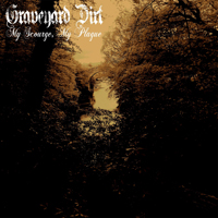 Graveyard Dirt - My Scourge,My Plague