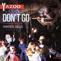 Yazoo - Don't Go / Winter Kills