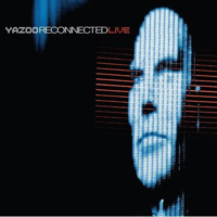 Yazoo - Reconnected Live (Ltd. Edition) (CD 1)