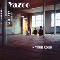 Yazoo - In Your Room (CD 1)