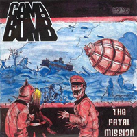 Gama Bomb - The Fatal Mission (Demo)