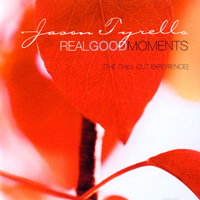 Jason Tyrello - Realgoodmoments - The Chill Out Experience