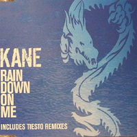 Kane (NLD) - Rain Down On Me (Include Tiesto Remixes) (Single)
