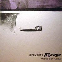 Proyecto Mirage - Two Tons of Rubble