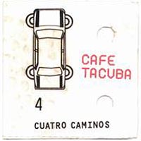 Cafe Tacuba - Cuatro Caminos