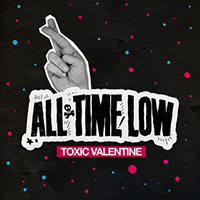 All Time Low - Toxic Valentine (Single)