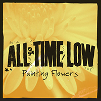 All Time Low - Painting Flowers (Single)