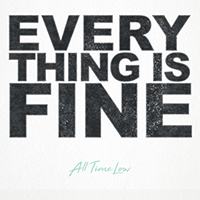 All Time Low - Everything Is Fine (Single)
