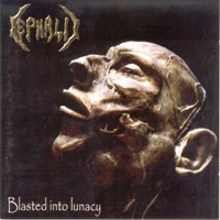 Cephalic (AUT) - Blasted Into Lunacy