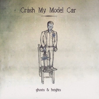 Crash My Model Car - Ghosts & Heights