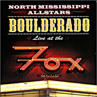 North Mississippi Allstars - Boulderado: Live At The Fox (CD 1)