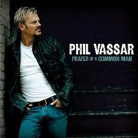 Phil Vassar - Prayer Of A Common Man