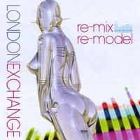 London Exchange - Re-Mix / Re-Model
