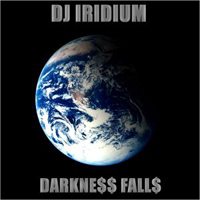 DJ Iridium - Darkne$$ Fall$ (Mix)