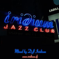 DJ Iridium - Iridium Jazz Club (Mix)