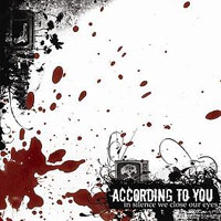 According To You - In Silence We Close Our Eyes