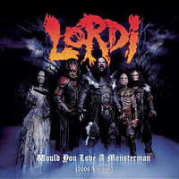 Lordi - Would You Love A Monsterman? (Single)
