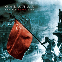 Galahad - Empires Never Last