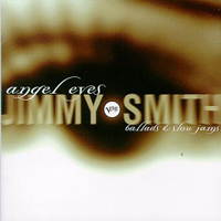 Jimmy Smith - Angel Eyes - Ballads & Slow Jams