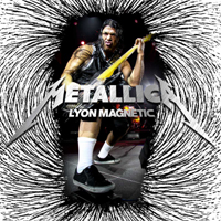 Metallica - Lyon Magnetic (Lyon, France - May 23, 2010)