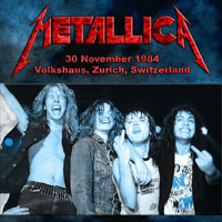 Metallica - 1984.11.30 - Volkshaus - Zurich, Switzerland (CD 1)