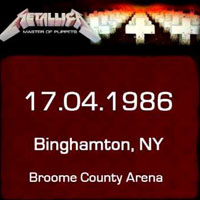 Metallica - 1986.04.17 - Broome County Arena - Binghamton, NY