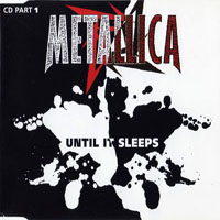 Metallica - Until It Sleeps, Part I (CD Single)