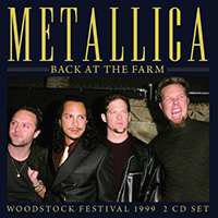 Metallica -  Back At The Farm; Woodstock Festival 1999 (CD 1)