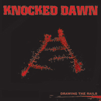 Knocked Dawn - Drawing The Rails