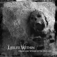 Lifeless Within - Demise And Voyage Of The Deceased (Demo)