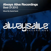 Daniel Kandi - Always Alive Recordings: Best of 2015 (Mixed by Daniel Kandi) [CD 1]