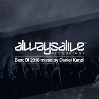 Daniel Kandi - Always Alive Recordings: Best of 2016 (Mixed by Daniel Kandi) [CD 3]