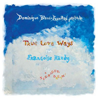 Francoise Hardy - True Love Ways (Single)