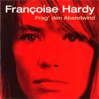 Francoise Hardy - Frag' Den Abendwind