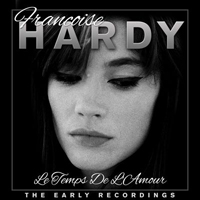 Francoise Hardy - Le Temps De L'amour: The Early Recordings