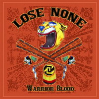 Lose None - Warrior Blood