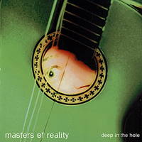 Masters Of Reality - Deep In The Hole