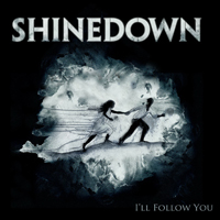 Shinedown - I'll Follow You (Single)