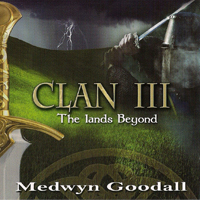Medwyn Goodall - Clan Trilogy, Clan III: The lands Beyond