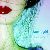 Somegirl - Traces To Nowhere (EP)