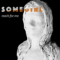 Somegirl - Reach For Me (EP)
