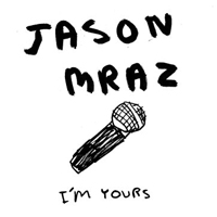 Jason Mraz - I'm Yours (Single)