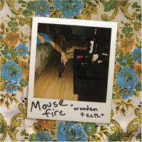 Mouse Fire - Wooden Teeth