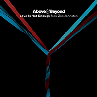 Above and Beyond - Love Is Not Enough (The Remixes) feat.