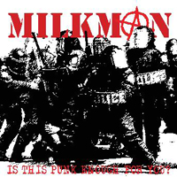 Milkman (NLD) - Is This Punk Enough For You