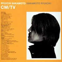 Ryuichi Sakamoto - CM/TV (Commercials and TV)