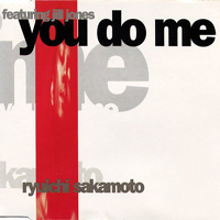 Ryuichi Sakamoto - Ryuichi Sakamoto & Jill Jones - You Do Me (EP) [EU Edition]